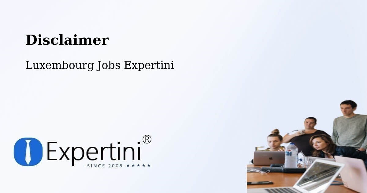 Disclaimer – Kopstal - Luxembourg Jobs Expertini